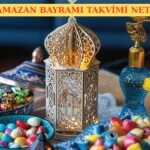 2026 RAMAZAN BAYRAMI TAKVIMI NETLESTI