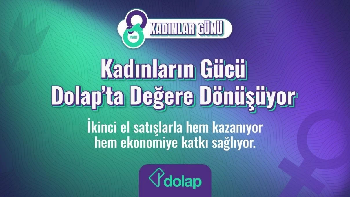 Dolap’taki ikinci el satışlar kadınların gelir kaynağı oluyor! Dolap, ikinci el ekonomisinin lokomotifi oldu