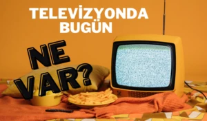 televizyonda bugunne var 31
