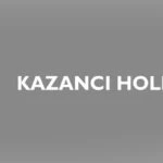 Kazancı Holding kimindir? Kazancı Holding hangi aileye aittir?