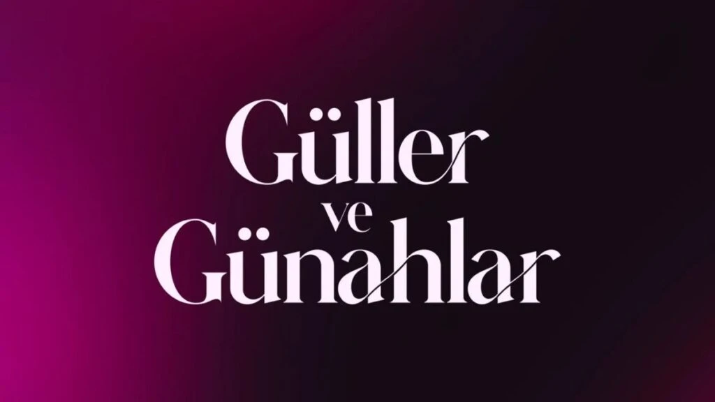 Güller ve Günahlar dizisi konusu ne? Güller ve Günahlar dizisi oyuncuları kimler?