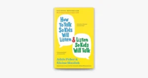 How to Talk So Kids Will Listen Listen So Kids Will Talk – Adele Faber Elaine Mazlish