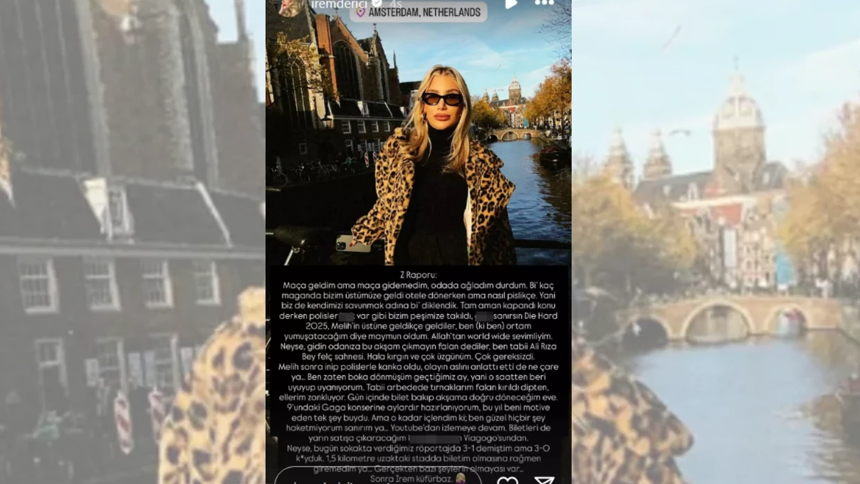 İrem Derici'nin Galatasaray-Ajax maçı için gittiği Hollanda'da başına gelmeyen kalmadı! Polisler peşine takıldı » Mavi Kadın