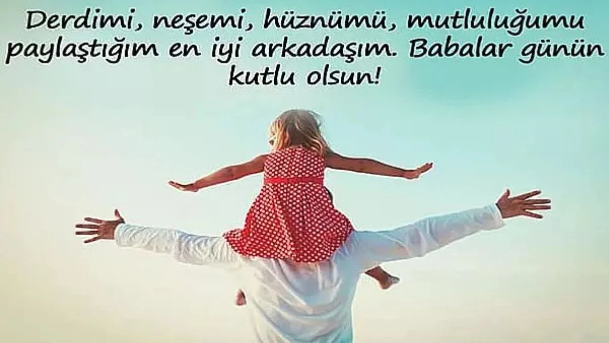 babalar gunu mesajlari en guzel babalar gunu sozleri 2025 2